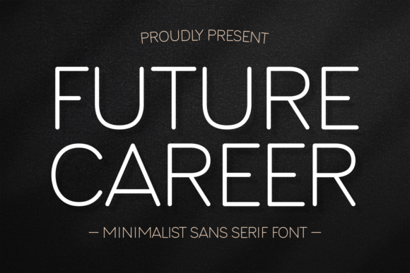 Future Career: A Modern Sans Serif Font for Campaign Creativity